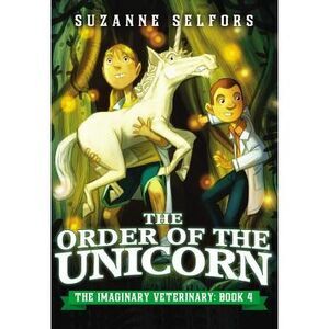 The Order of the Unicorn -- Suzanne Selfors
